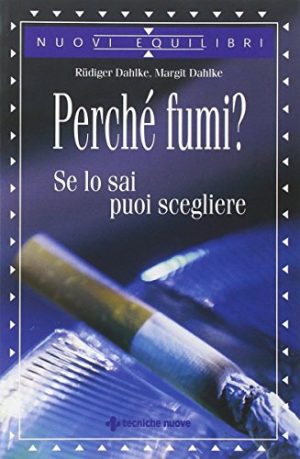Perché fumi? Se lo sai puoi scegliere