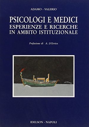Psicologi e medici. Esperienze e ricerche in ambito istituzionale