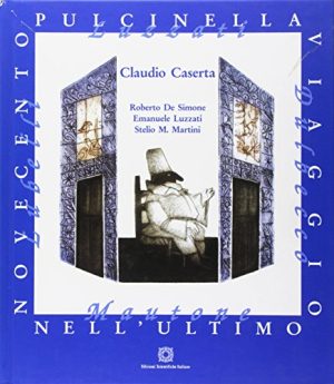 Pulcinella. Viaggio nell'ultimo Novecento