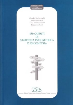 Quattrocentocinquanta quesiti di statistica psicometrica e psicometria