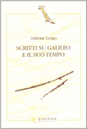 Scritti su Galileo e il suo tempo
