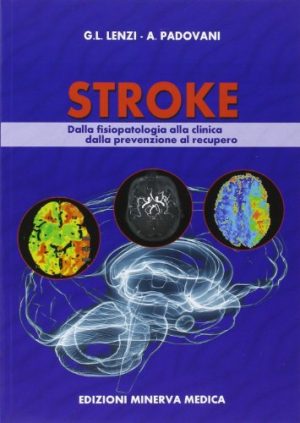 Stroke. Dalla fisiologia alla clinica dalla prevenzione al recupero
