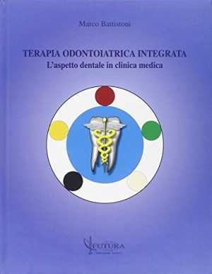 Terapia odontoiatrica integrata. L'aspetto dentale in clinica medica