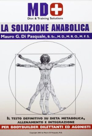 The anabolic solution. La soluzione anabolica per i bodybuilders