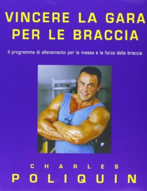 Vincere la gara per le braccia. Il programma di allenamento per la massa e la forza delle braccia