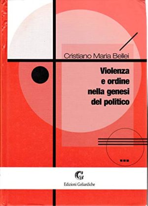Violenza e ordine nella genesi del politico. Una critica a René Girard