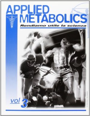 Applied metabolics. Rendiamo utile la scienza: 3