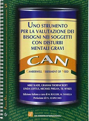 CAN: Camberwell assessment of need. Uno strumento per la valutazione dei bisogni nei soggetti con disturbi mentali gravi