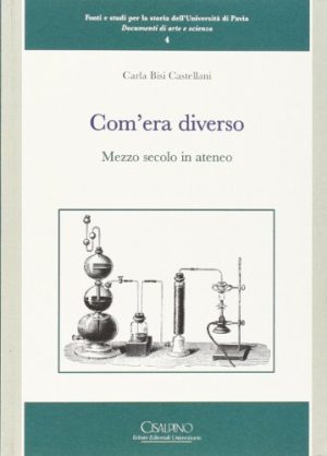 Com'era diverso. Mezzo secolo in ateneo