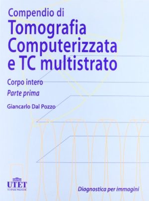 Compendio di tomografia computerizzata e TC multistrato: 1