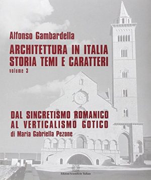 Dal sincretismo romanico al verticalismo gotico