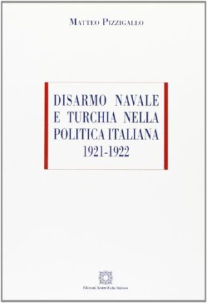Disarmo navale e Turchia nella politica italiana (1921-1922)