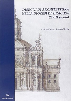 Disegni di architettura nella diocesi di Siracusa (XVIII secolo)