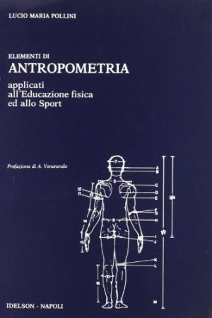 Elementi di antropometria applicati all'educazione fisica ed allo sport