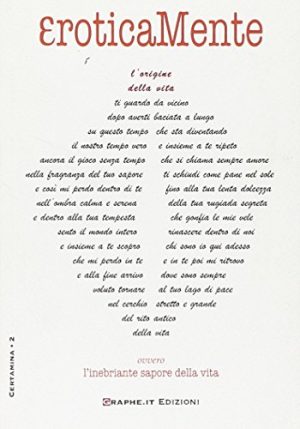 EroticaMente. Ovvero l'inebriante sapore della vita