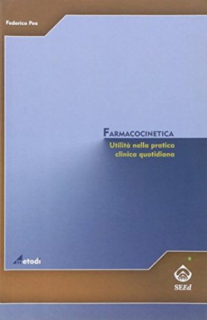 Farmacocinetica. Utilità nella pratica clinica quotidiana