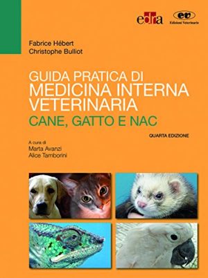 Guida pratica di medicina interna veterinaria. Cane, gatto e NAC
