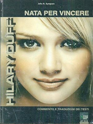 Hilary Duff nata per vincere. Testo inglese a fronte