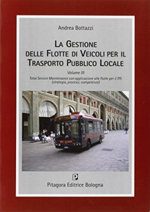 La gestione delle flotte per il trasporto pubblico locale. Con CD-ROM: 3