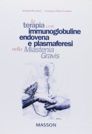 La terapia con immunoglobuline, endovena e plasmaferesi nella Miastenia Gravis