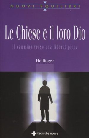 Le Chiese e il loro Dio. Il cammino verso una libertà piena