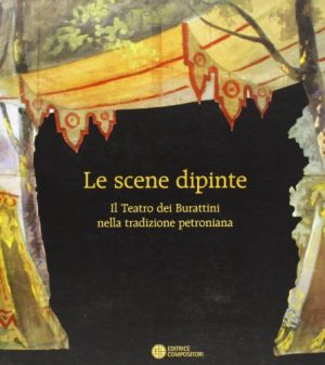 Le scene dipinte. Il teatro dei burattini nella tradizione petroniana