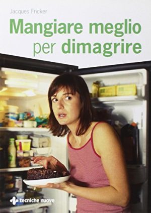 Mangiare meglio per dimagrire