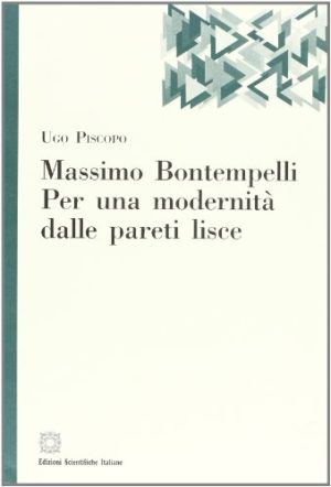 Massimo Bontempelli. Per una modernità delle pareti lisce