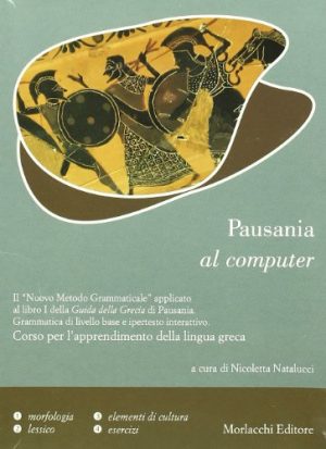 Pausania al computer. Per il Liceo classico. Con CD-ROM