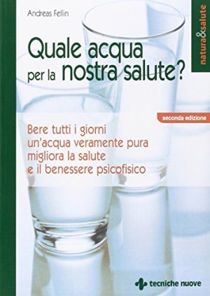 Quale acqua per la nostra salute?