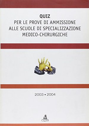 Scuole di specializzazione medico-chirurgiche. Quiz per gli esami di ammissione