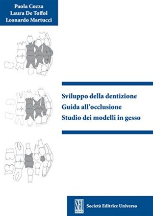 Sviluppo della dentizione. Guida all'occlusione. Studio dei modelli in gesso