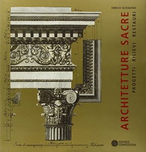 Architetture sacre. Progetti, rilievi, restauri