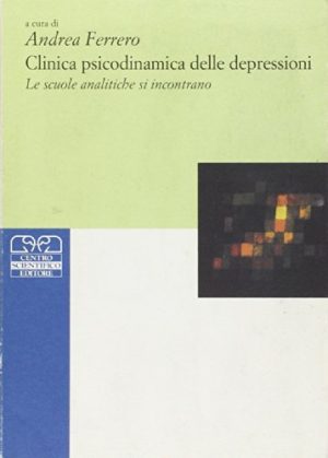 Clinica psicodinamica delle depressioni. Le scuole analitiche si incontrano