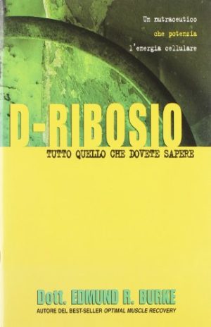 D-Ribosio. Tutto quello che dovete sapere