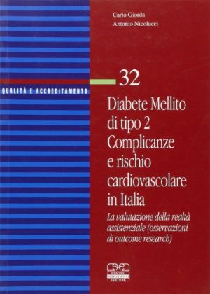 Diabete mellito tipo 2: complicanze e rishio cardiovascolare in Italia. La valutazione della realtà assistenziale (osservazioni di outcome reserch)
