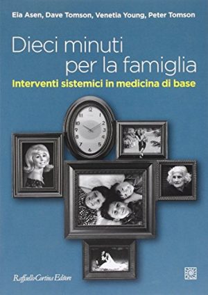 Dieci minuti per la famiglia. Interventi sistemici in medicina di base