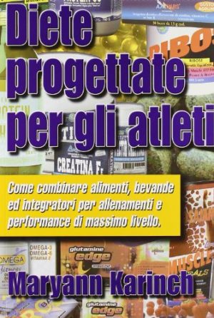 Diete progettate per gli atleti. Come combinare alimenti, liquidi e integratori per un migliore allenamento e la massima performance