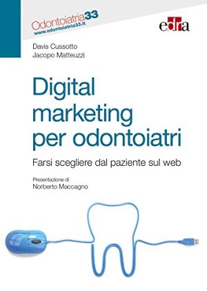Digital marketing per odontoiatri - Farsi scegliere dal paziente sul web