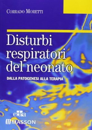 Disturbi respiratori del neonato. Dalla patogenesi alla terapia