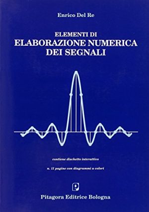 Elementi di elaborazione numerica dei segnali. Con floppy disk