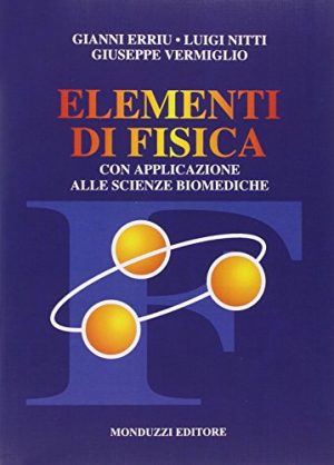 Elementi di fisica. Con applicazione alle scienze biomediche