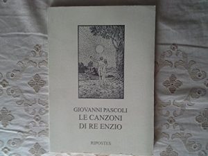 Le canzoni di re Enzio (rist. anast. 1909)