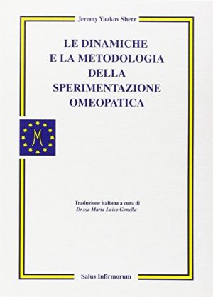 Le dinamiche e la metodologia della sperimentazione omeopatica