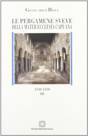 Le pergamene sveve della Mater Ecclesia Capuana (1240-1250): 3