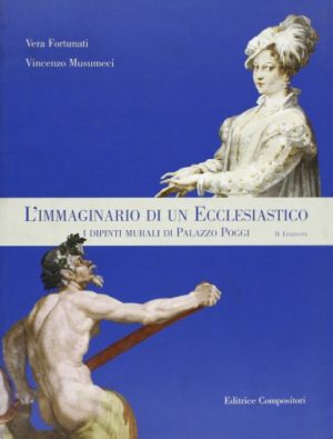L'immaginario di un ecclesiastico. I dipinti murali di palazzo Poggi
