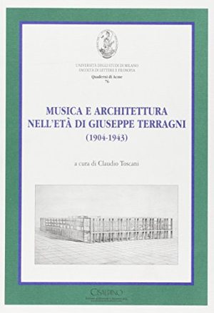 Musica e architettura nell'età di Giuseppe Terragni (1904-1943)