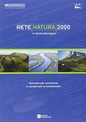 Rete Natura 2000 in Emilia-Romagna. Manuale per conoscere e conservare la biodiversità