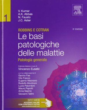Robbins e Cotran. Le basi patologiche delle malattie. Patologia generale: Robbins e Cotran - Le basi patologiche delle malattie  [Due volumi indivisibili]: 2