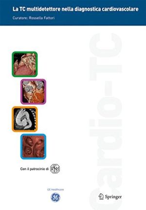 TC multidetettore nella diagnostica cardiovascolare. Con DVD. Con CD-ROM